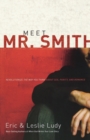 Meet Mr. Smith : Revolutionize the Way You Think About Sex, Purity, and Romance - Book