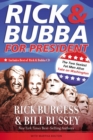 Rick & Bubba for President : The Two Sexiest Fat Men Alive Take on Washington - Book