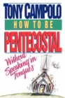 How to Be Pentecostal Without Speaking in Tongues - Book