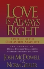 Love is Always Right : The Answers to Ethical Dilemmas, Challenging Situations, Difficult Decisions - Book