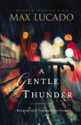 A Gentle Thunder : Hearing God Through the Storm - Book