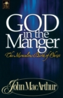 God in the Manger : The Miraculous Birth of Christ - Book