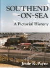 Southend-on-Sea : A Pictorial History - Book