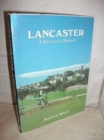 Lancaster : A Pictorial History - Book