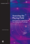 Assessing the Playing Field : International Cooperation in Tax Information Exchange - Book