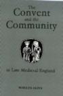 The Convent and the Community in Late Medieval England : Female Monasteries in the Diocese of Norwich, 1350-1540 - Book