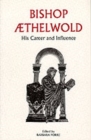 Bishop Aethelwold : His Career and Influence - Book