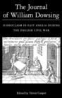 The Journal of William Dowsing : Iconoclasm in East Anglia during the English Civil War - Book