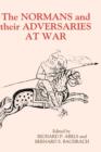 The Normans and their Adversaries at War : Essays in Memory of C. Warren Hollister - Book