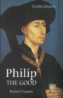 Philip the Good : The Apogee of Burgundy - Book