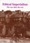 Ethical Imperialism : The War After the War - Book