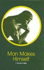 Man Makes Himself - Book