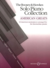 The Boosey & Hawkes Piano Solo Collection : American Greats; 33 American Masterpieces Arranged for the Intermediate Pianist - Book