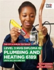 The City & Guilds Textbook: Level 3 NVQ Diploma in Plumbing and Heating 6189 Units 301, 304 and 305 - Book