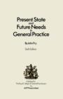 Present State and Future Needs in General Practice - Book