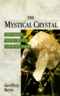 The Mystical Crystal : Expanding Your Crystal Consciousness - Book