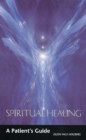 Spiritual Healing : A Patient's Guide - Book