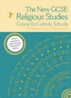 The New GCSE Religious Studies Course for Catholic Schools - Book