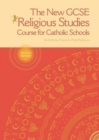 The New GCSE Religious Studies : Course for Catholic Schools - Book
