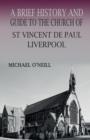 St Vincent de Paul, Liverpool : A Brief History and Guide - Book