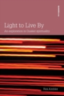 Light to Live by : An Exploration of Quaker Spirituality - Book