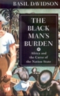 The Black Man's Burden : Africa and the Curse of the Nation-state - Book