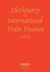 Dictionary of International Trade Finance - Book