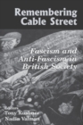 Remembering Cable Street : Fascism and Anti-fascism in British Society - Book