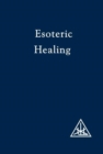 Esoteric Healing, Vol 4 : Esoteric Healing v. 4 - Book