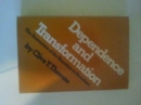 Dependence and Transformation : Economics of the Transition to Socialism - Book