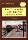 The Cairn Valley Light Railway : Moniaive to Dumfries - Book