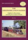 Shropshire Union Railway : Stafford to Shrewsbury Including the Coalport Branch - Book