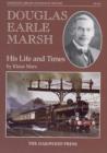 Douglas Earle Marsh : His Life and Times - Book