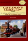 Castleman's Corkscrew : Including the Railways of Bournemouth and Associated Lines Nineteenth Century Volume 1 - Book