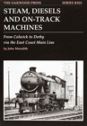 Steam, Diesels and On-track Machines : From Colwick to Derby Via the East Coast Main Line - Book