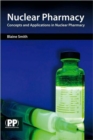 Nuclear Pharmacy : Concepts and Applications in Nuclear Pharmacy - Book