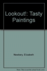 Lookout! Tasty Pictures - Book