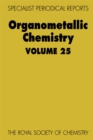 Organometallic Chemistry : Volume 25 - Book