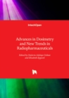 Advances in Dosimetry and New Trends in Radiopharmaceuticals - Book