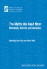 The Maths We Need Now : Demands, deficits and remedies - Book