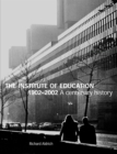 The Institute of Education 1902-2002 : A centenary history - Book