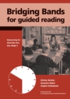 Bridging Bands for Guided Reading : Resourcing for diversity into Key Stage 2 - Book
