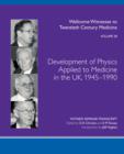 Development of Physics Applied to Medicine in the UK, 1945-1990 - Book