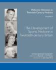 The Development of Sports Medicine in Twentieth-century Britain - Book
