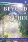 Beyond and within : The White Eagle Way of Effortless Meditation - Book