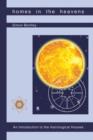 Homes in the Heavens : An Introduction to the Astrological Houses - eBook