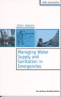 Managing Water Supply and Sanitation in Emergencies - Book