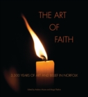 The Art of Faith : 3500 Years of Art and Belief in Norfolk - Book
