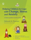 Helping Children to Cope with Change, Stress and Anxiety : A Photocopiable Activities Book - eBook