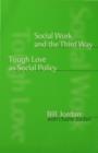 Social Work and the Third Way : Tough Love as Social Policy - eBook